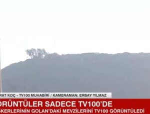 İsrail askerlerinin Golan’daki mevzileri ilk kez tv100 tarafından görüntülendi