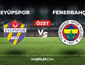 Eyüpspor Fenerbahçe maç özeti ve golleri izle! (VİDEO) Eyüpspor Fenerbahçe geniş özeti! Golleri kim attı, maç kaç kaç bitti?