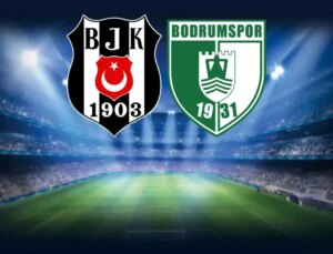 Beşiktaş-Bodrum FK maçının ilk 11’leri belli oldu