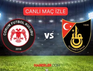 ÇORUM FK İSTANBULSPOR MAÇI CANLI İZLE! Çorum-İstanbulspor maçı HD, donmadan, şifresiz izleme linki (Trendyol 1. Lig)