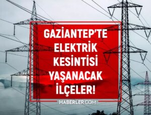Gaziantep elektrik kesintisi! 17 Ocak İslahiye, Nurdağı, Oğuzeli elektrik kesintisi listesi