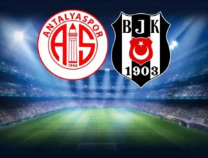 Antalyaspor-Beşiktaş, maçının ilk 11’leri belli oldu