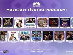 Fişekhane’de sahne ışıkları Mayıs’ta parlıyor!