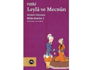 Fuzûlî’nin şaheseri “Leylâ ve Mecnun” sizleri bekliyor