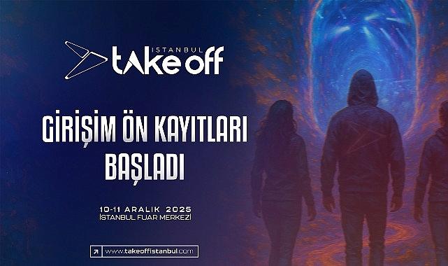 Take Off İstanbul 2025 Teşebbüs Ön Kayıtları Başladı
