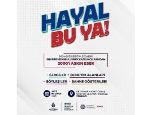 Enstitü İstanbul İSMEK “Hayal Bu Ya!” Şenliği Başlıyor