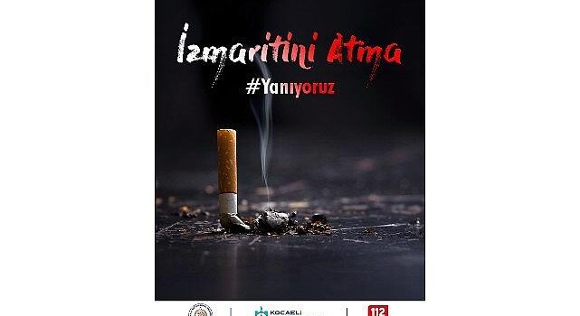 Sigara izmaritini yere atma, yangına sebep olma