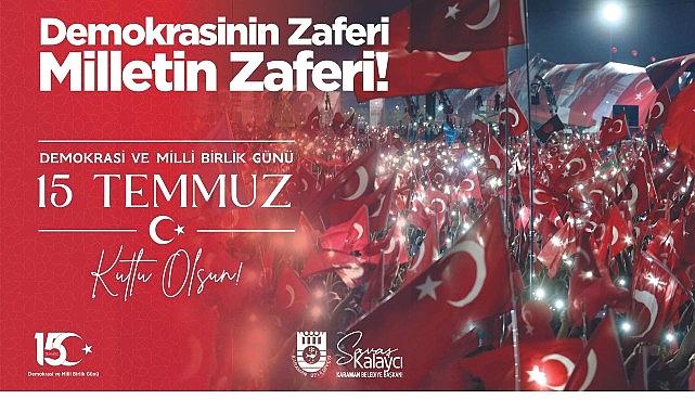 Belediye Başkanı Savaş Kalaycı’nın 15 Temmuz Bildirisi