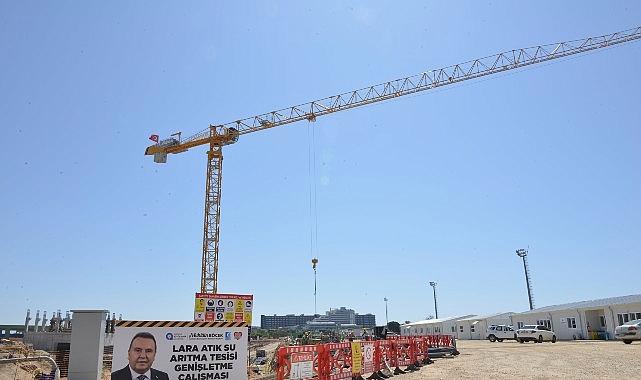 Lara Atıksu Arıtma Tesisi’nde kapasite iki katına çıkıyor