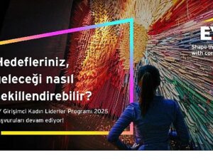 EY Teşebbüsçü Bayan Önderler Programı 2025 müracaatları 31 Ağustos tarihine kadar uzatıldı