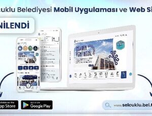 Selçuklu Belediyesi yenilenen web sitesi ve taşınabilir uygulamasıyla vatandaşlara birçok yeniliği sunuyor