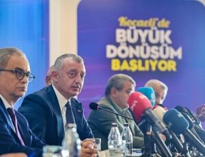 Kocaeli’de büyük dönüşüm başlıyor