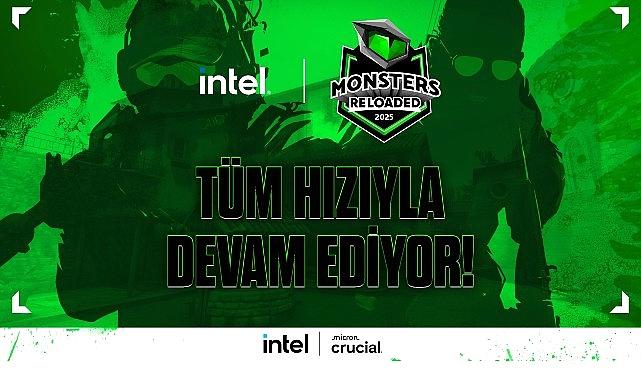 Intel Monsters Reloaded 2025 kayıtları tüm süratiyle devam ediyor!