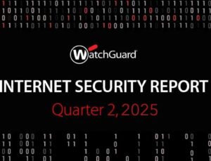 WatchGuard Threat Lab, Kötü Amaçlı Yazılımların %40 Artış Gösterdiğini Bildirdi