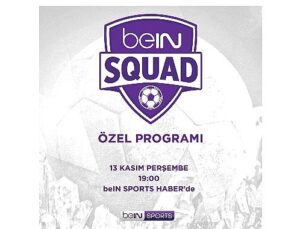 beIN SQUAD 2. kısmıyla beIN SPORTS HABER’de