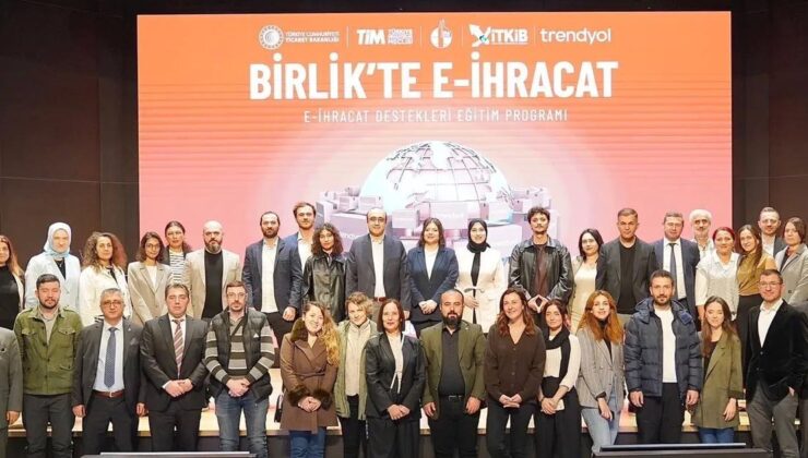 Birlik’te E-İhracat Programı ile Hedef E-İhracatta Bölgesel Güç Olmak