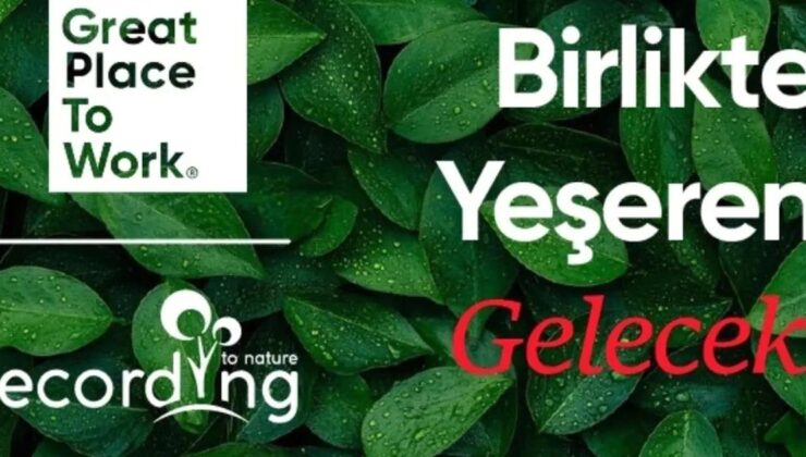 Great Place To Work® Türkiye ve ecording Bozunmuş Ekosistemleri Onarıyor