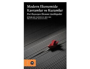 İktisat literatürüne arşivlik bir çalışma: “Modern İktisatta Kavramlar ve Kuramlar”