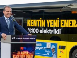 Mersin’de Elektrikli Ulaşıma Dev Yatırım