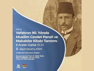 Muallim Cevdet, vefatının 90. yılında Zeytinburnu Kültür Sanat’ta anılıyor!