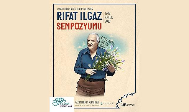 Nilüfer’de Yılın Muharriri Rıfat Ilgaz aktiflikleri sempozyumla sona eriyor