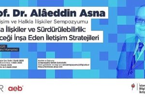 Prof. Dr. Alâeddin Asna 9. İrtibat ve Halkla Alakalar Sempozyumu’nda ‘Halkla Bağlar ve Sürdürülebilirlik’ tartışılacak