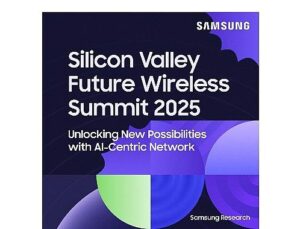 Samsung Electronics Silicon Valley Future Wireless Summit 2025’e mesken sahipliği yaptı