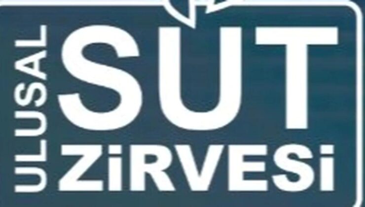 Süt Sektörü Ulusal Süt Zirvesi’nde Buluşuyor 