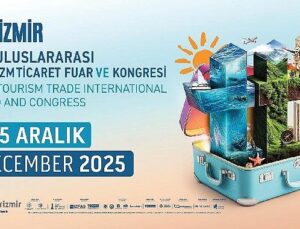 Turizm dünyası İzmir’de bir ortaya geliyor