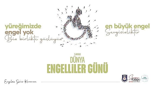 Belediye Başkanı Savaş Kalaycı’nın 3 Aralık Dünya Engelliler Günü Bildirisi