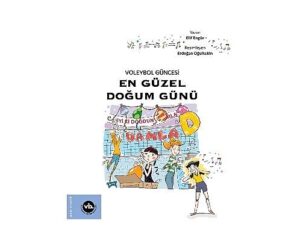 Çocuklara voleybol sevgisini aşılamayı amaçlayan serinin ikinci kitabı: “En Hoş Doğum Günü” yayımlandı