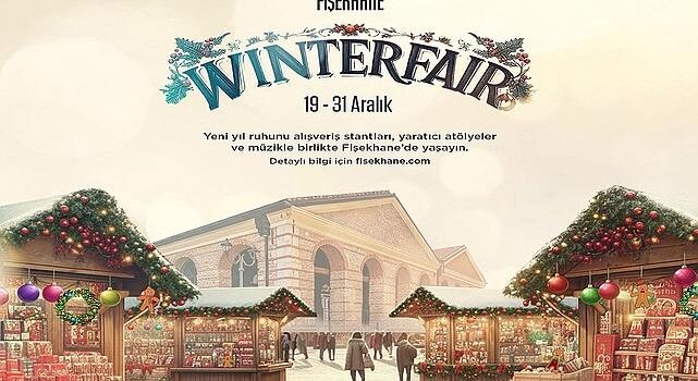 Fişekhane Winter Fair, yeni yıl ruhunu 19–31 Aralık’ta tarihi atmosferinde buluşturuyor