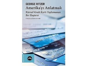 Tüketimin aynasından Amerika’ya dair eşsiz bir tahlil: “Amerika’yı Anlatmak”