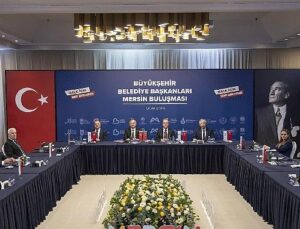 CHP’li Büyükşehir Belediye Liderleri Mersin’de buluştu