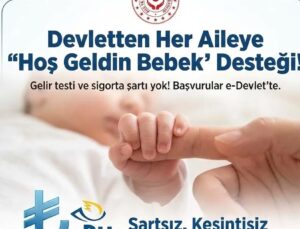 Devletten Her Aileye “Hoş Geldin Bebek” Hediyesi: Şartsız ve Kesintisiz Nakit Destek!