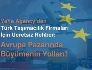 Türk Lojistik Firmaları Avrupa’da Büyüyor Taşımacılık Sektöründe 2026 Fırsatları