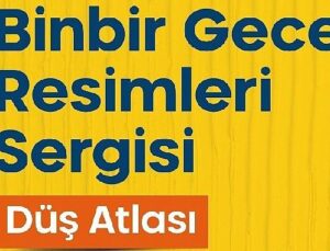 “Binbir Gece Resimleri” standı 16 Şubat’ta açılıyor