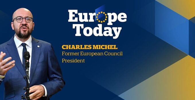 Europe Today: Exclusive interview with Charles Michel, former European Council President