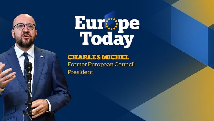 Europe Today: Exclusive interview with Charles Michel, former European Council President