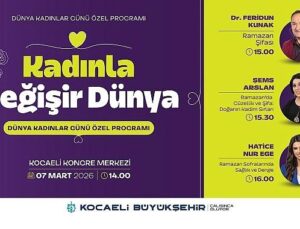 8 Mart, “Kadınla Değişir Dünya” temasıyla kutlanacak