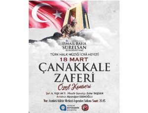 Çanakkale Şehitleri “Bir Destandır Çanakkale” konseri ile anılacak