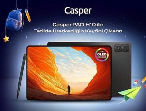 Casper PAD H10 ile orta tatil ve bayramda teknoloji keyfi