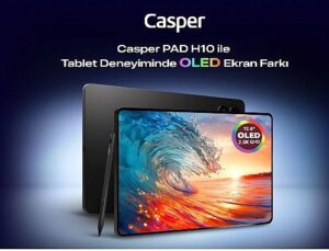 Casper PAD H10 ile tablet tecrübesinde OLED ekran farkı