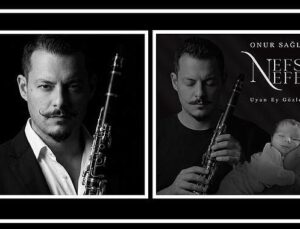 Klarnet Sanatkarı Onur Sağlam’dan Oğluna Adadığı Manalı Eser: Nefs-i Nefes & Uyan Ey Gözlerim