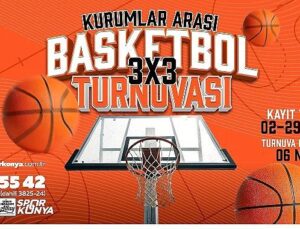 Konya Büyükşehir Kurumlar Ortası 3X3 Basketbol Turnuvası Kayıtlar Başladı
