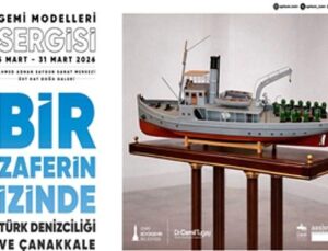 Türk Denizciliği ve Çanakkale Gemi Modelleri standı açılıyor