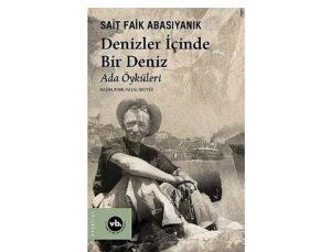 VakıfBank Kültür Yayınları’ndan Sait Faik Abasıyanık Seçkisi