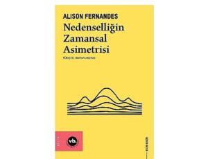 Vakit, entropi ve nedensellik üzerine yeni yaklaşımlar: “Nedenselliğin Zamansal Asimetrisi”