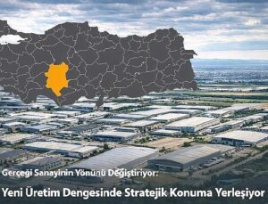 Zelzele Gerçeği Endüstrinin Tarafını Değiştiriyor: Konya Yeni Üretim İstikrarında Stratejik Pozisyona Yerleşiyor