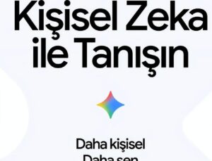 Gemini ile “Kişisel Zeka” Dönemi Başlıyor